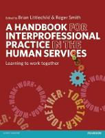 Handbook for Interprofessional Practice in the Human Services, A: Learning to Work Together