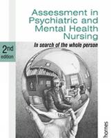 Assessment in Psychiatric and Mental Health Nursing: In Search of the Whole Person