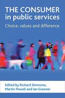 The consumer in public services: Choice, values and difference (PDF eBook)