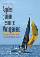 Applied Human Resource Management: Strategic Issues and Experiential Exercises