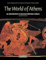 World of Athens, The: An Introduction to Classical Athenian Culture