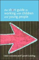 Short Guide to Working with Children and Young People, The