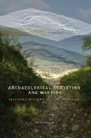 Archaeological Surveying and Mapping: Recording and Depicting the Landscape