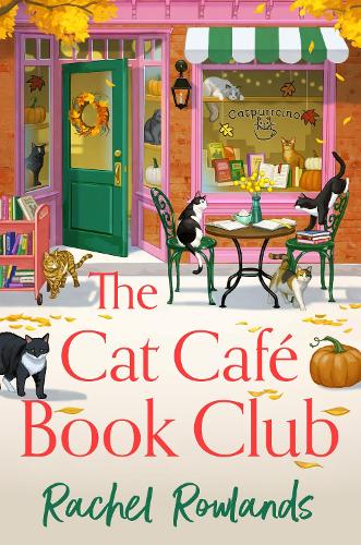 Cat Cafe Book Club, The: A totally addictive cosy autumn romance