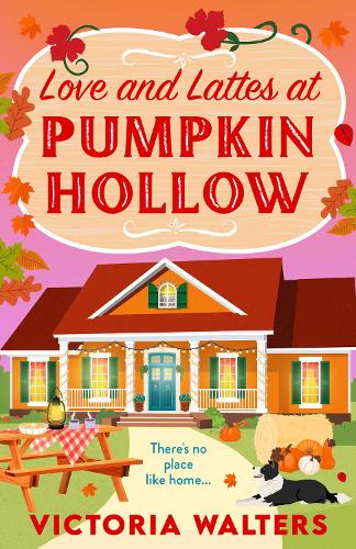  Love and Lattes at Pumpkin Hollow: An autumn small town romance with a pinch of pumpkin...