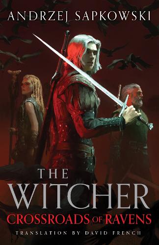 Crossroads of Ravens: A brand-new Witcher novel starring Geralt of Rivia O Now a major Netflix show (ePub eBook)
