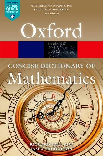 Concise Oxford Dictionary of Mathematics, The: Sixth Edition