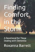 Finding Comfort in the Storm: A Devotional for Those Dealing with Dementia