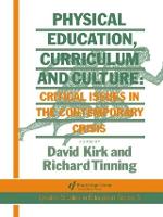 Physical Education, Curriculum And Culture: Critical Issues In The Contemporary Crisis