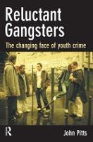 Reluctant Gangsters: The Changing Face of Youth Crime