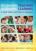 Beginning Teaching, Beginning Learning: In Early Years and Primary Education (ePub eBook)