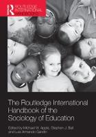 Routledge International Handbook of the Sociology of Education, The