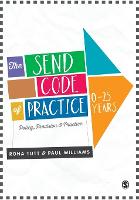 SEND Code of Practice 0-25 Years, The: Policy, Provision and Practice