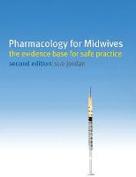 Pharmacology for Midwives: The Evidence Base for Safe Practice (PDF eBook)