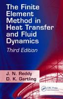 Finite Element Method in Heat Transfer and Fluid Dynamics, The
