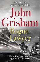 Rogue Lawyer: The breakneck and gripping legal thriller from the international bestselling author of suspense (ePub eBook)