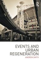 Events and Urban Regeneration: The Strategic Use of Events to Revitalise Cities