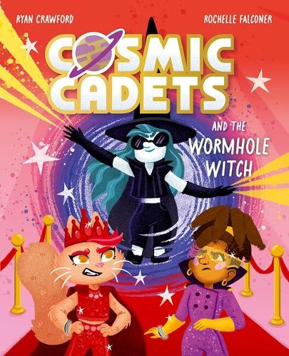  Cosmic Cadets and the Wormhole Witch: An out-of-this world adventure for young space and superhero fans!:...