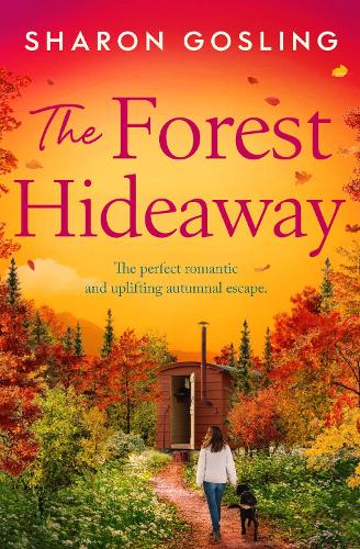  Forest Hideaway, The: Enjoy the perfect autumn escape from the Internationally Bestselling author of The Lighthouse...