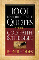 1001 Unforgettable Quotes About God, Faith, and the Bible