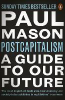 PostCapitalism: A Guide to Our Future